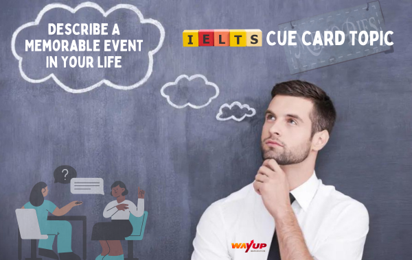 Describe a Memorable Event in Your Life - IELTS Cue Card